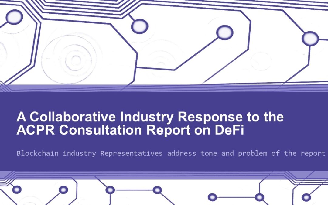 A Collaborative Industry Response to the ACPR Consultation Report on Decentralized Finance